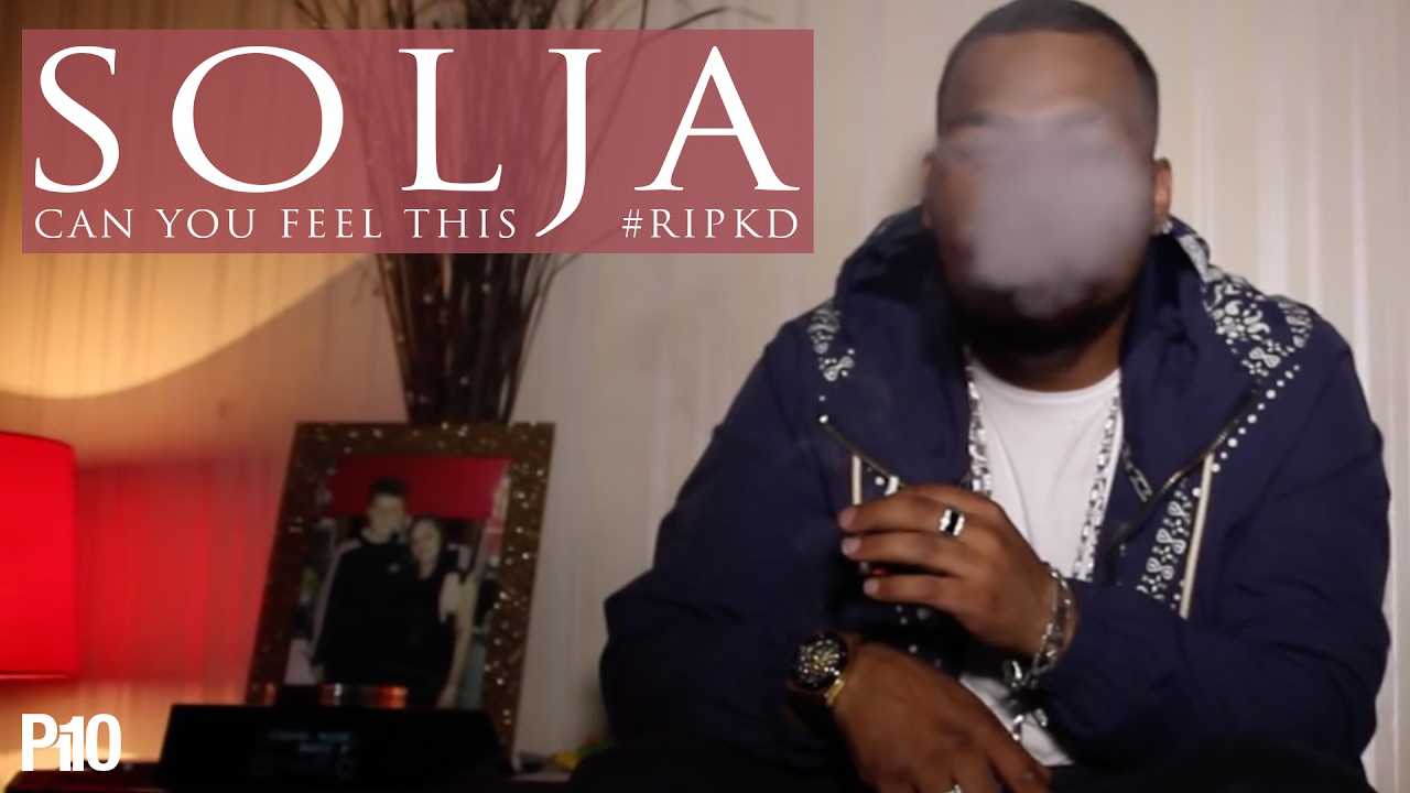 P110 - Solja - Can You Feel This #RIPKD [Net Video]