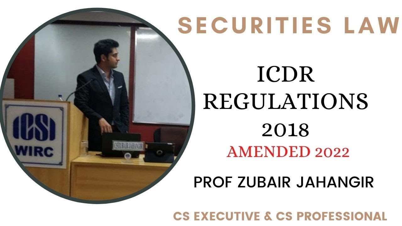 ICDR Regulations 2018 | Amended 2022 | CS Executive & CS Professional | Prof Zubair Jahangir