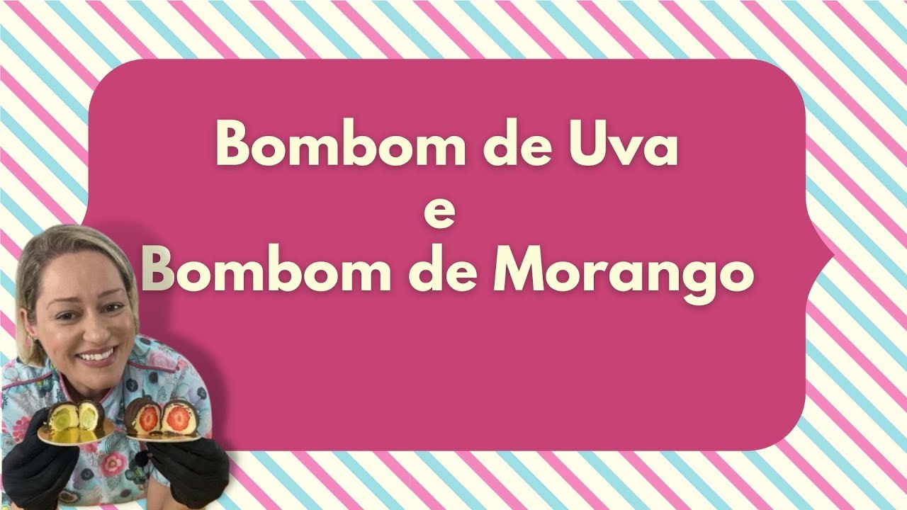 Como fazer Bombom de Uva e Bombom de Morango