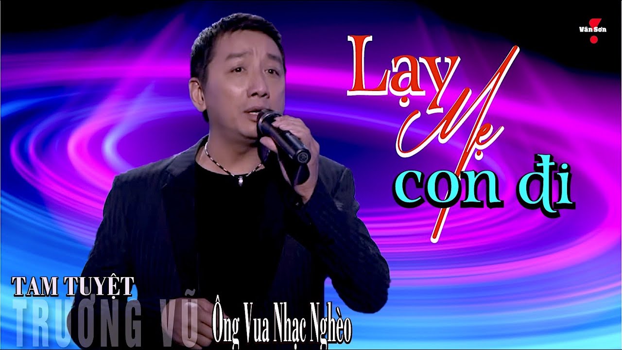 🌹VAN SON Tam Tuyệt Trường Vũ - LẠY MẸ CON ĐI - Ông Vua Nhạc Nghèo @VanSon 🎶