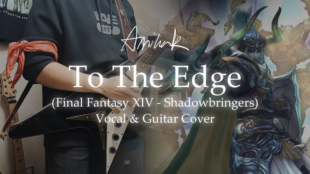 To the Edge (Final Fantasy XIV - Seat of Sacrifice Theme) Cover by. AMiHak