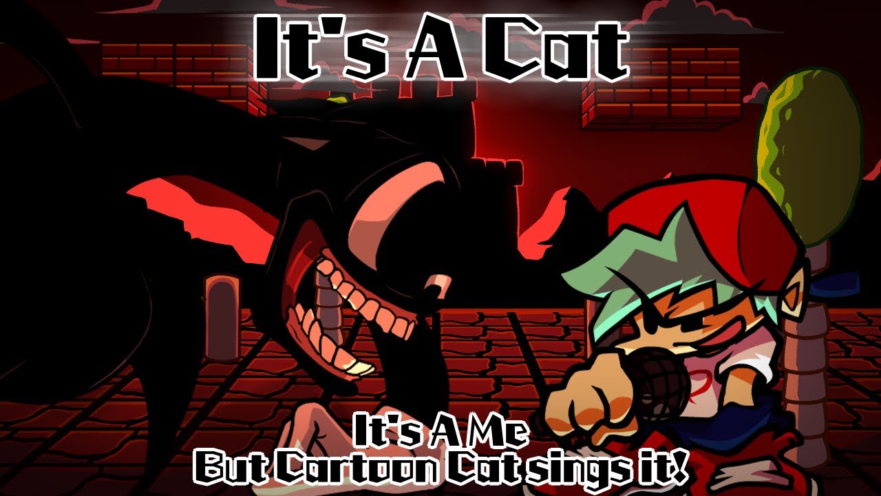 It's A Cat / It's A Me but Cartoon Cat sings it! (FNF Cover)