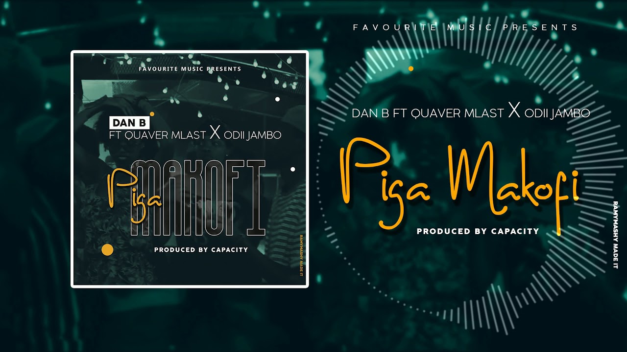 Dan B ft Quaver Mlast X Odii Jambo - Piga Makofi (Official Audio)