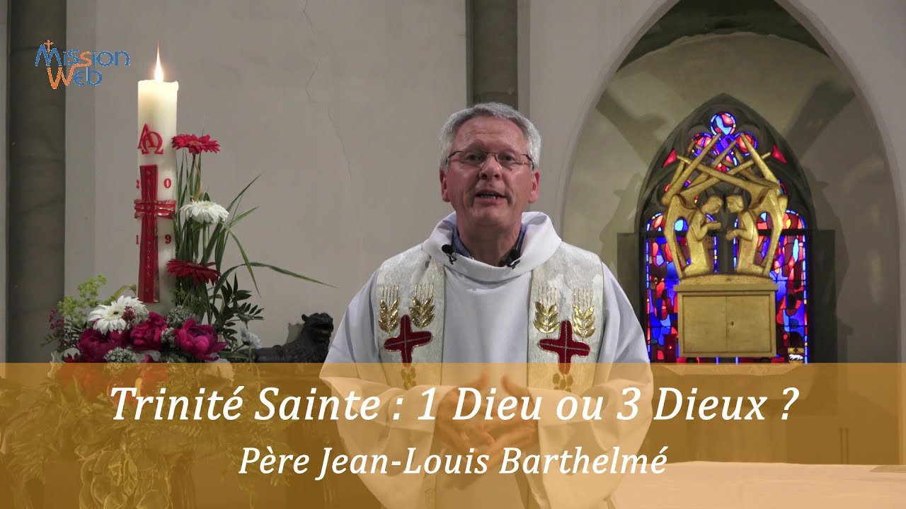 Trinit&eacute; Sainte&nbsp;: 1 Dieu ou 3 Dieux&nbsp;? - P&egrave;re BARTHELM&Eacute;