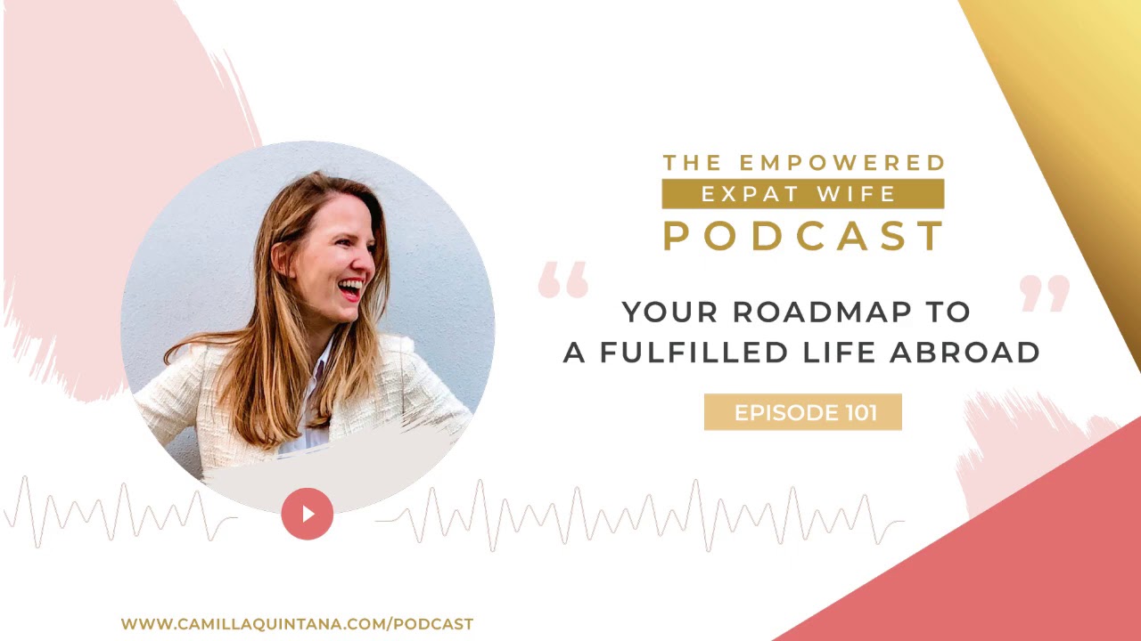 The Empowered Expat Wife #01 - Your Roadmap To A Fulfilled Life Abroad