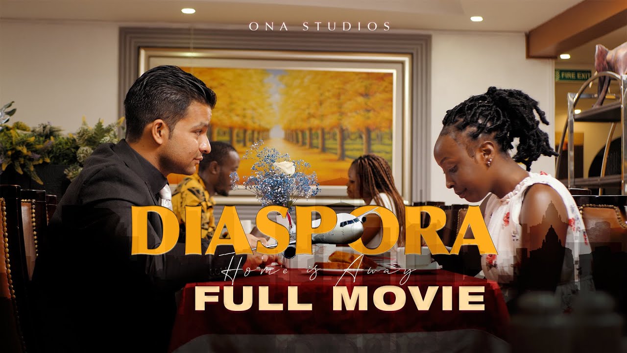 DIASPORA (Home is Away)  | Full Kenyan Movie | 2025 Latest Movies