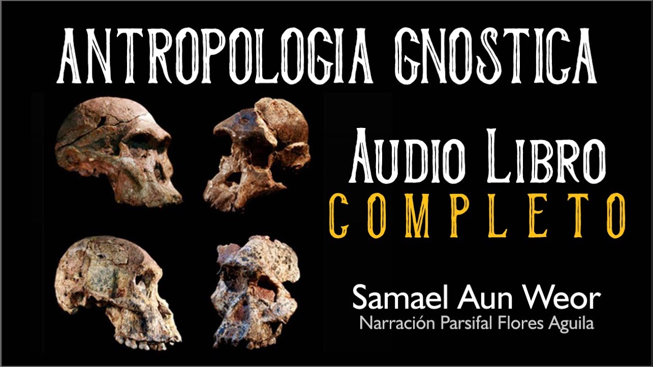 Antropología Gnóstica - Audio libro Completo
