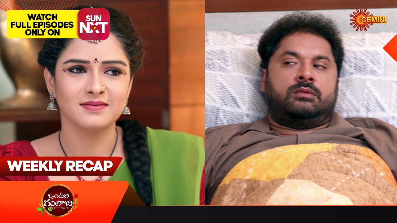 Vontari Gulabi -  Weekly Recap | 17 July - 22 July 2023 | Gemini TV | Telugu Serial
