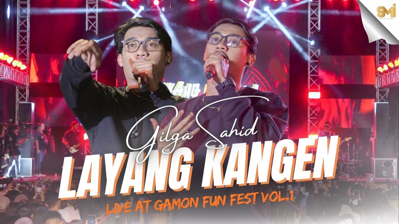 LAYANG KANGEN  -  GILGA SAHID ( LIVE AT GAMON FUN FEST VOL. 1 )