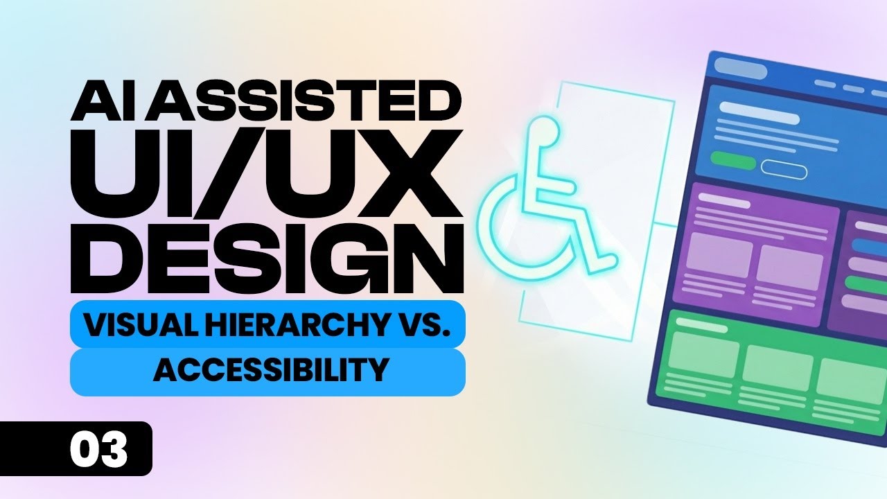 Visual Hierarchy vs. Accessibility - AI-Assisted UI/UX Design Series 2026 Phase 1 - Part-3