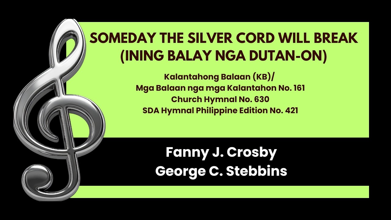 Someday the Silver Cord Will Break (Ining Balay nga Dutan on)