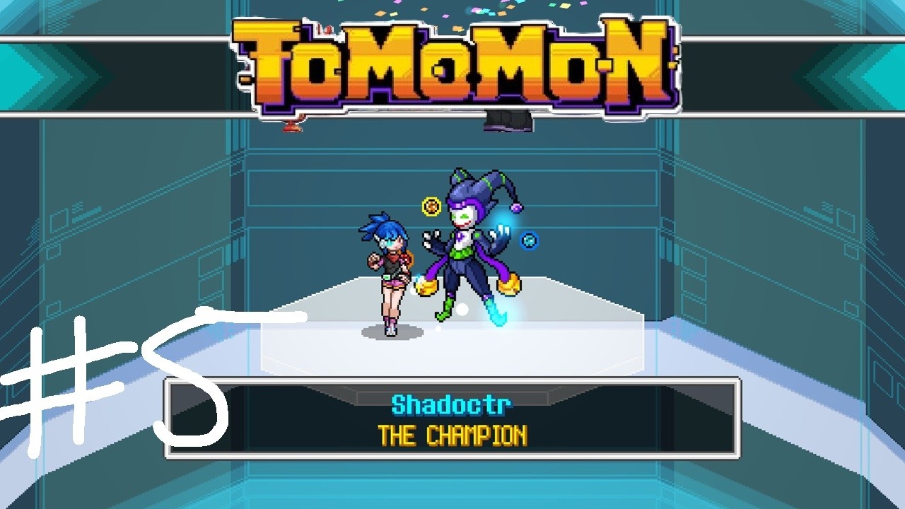 Tomomon |5| Final Boss & Championship