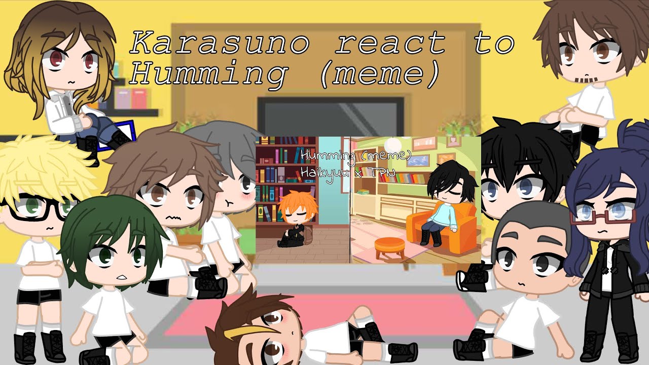 Karasuno react to “Humming (meme)”
