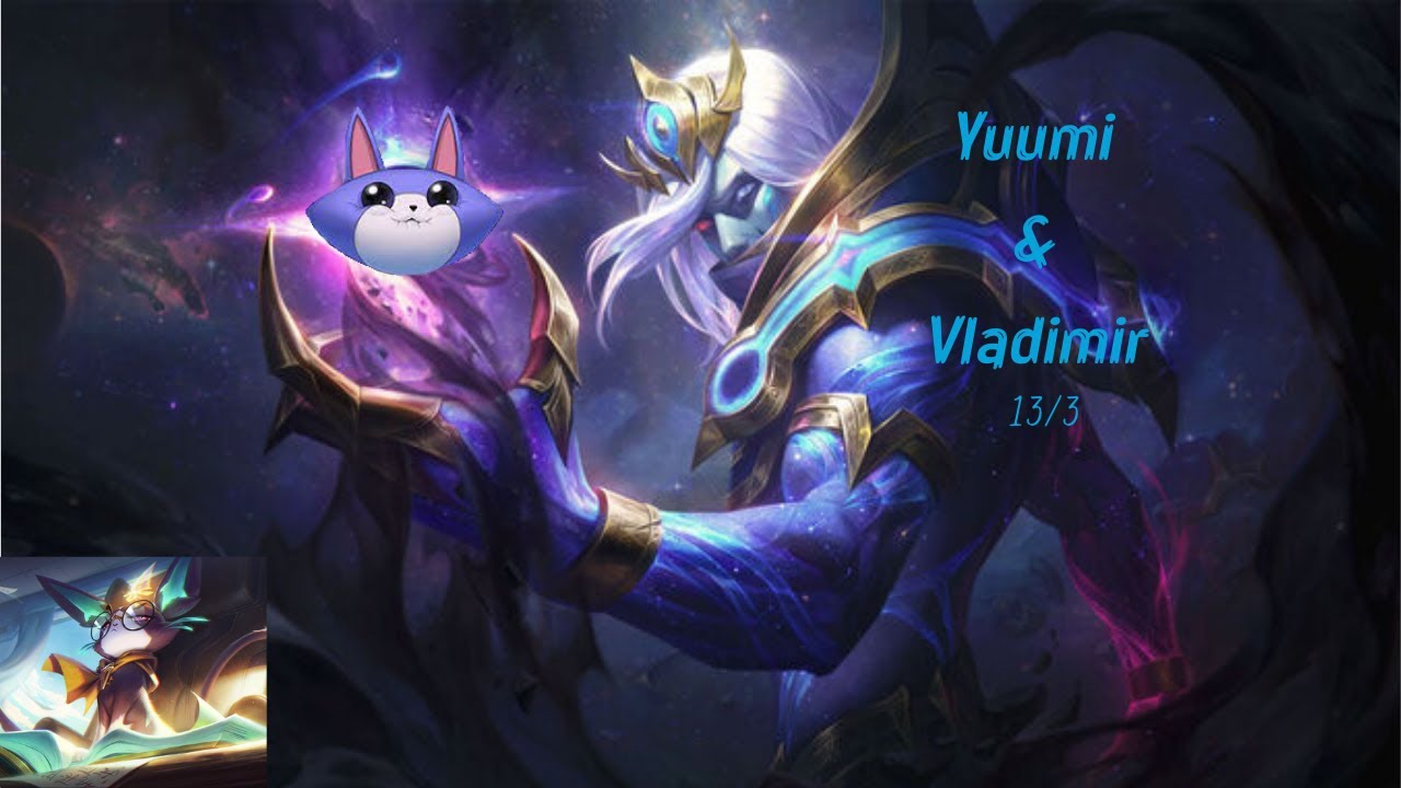 Vladimir (ADC) & Yuumi | 13/3/2