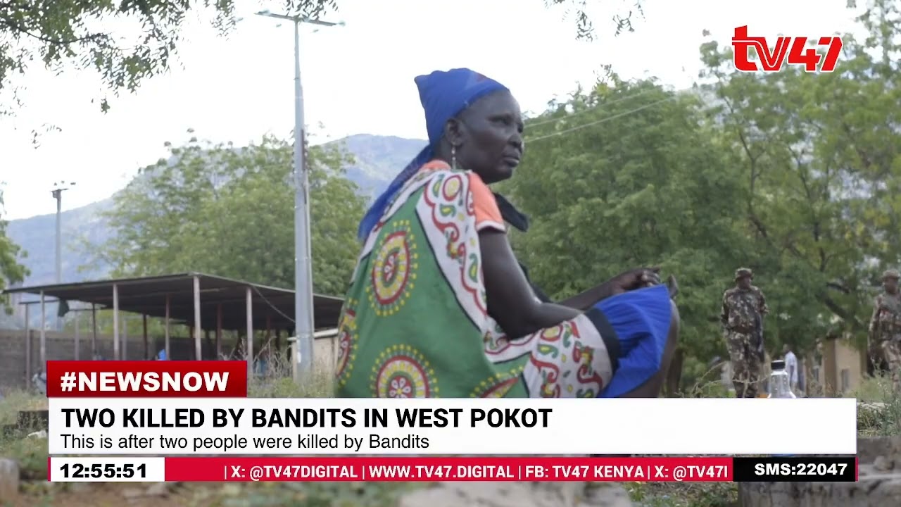Tension remains high in West Pokot after two people were killed by Bandits
