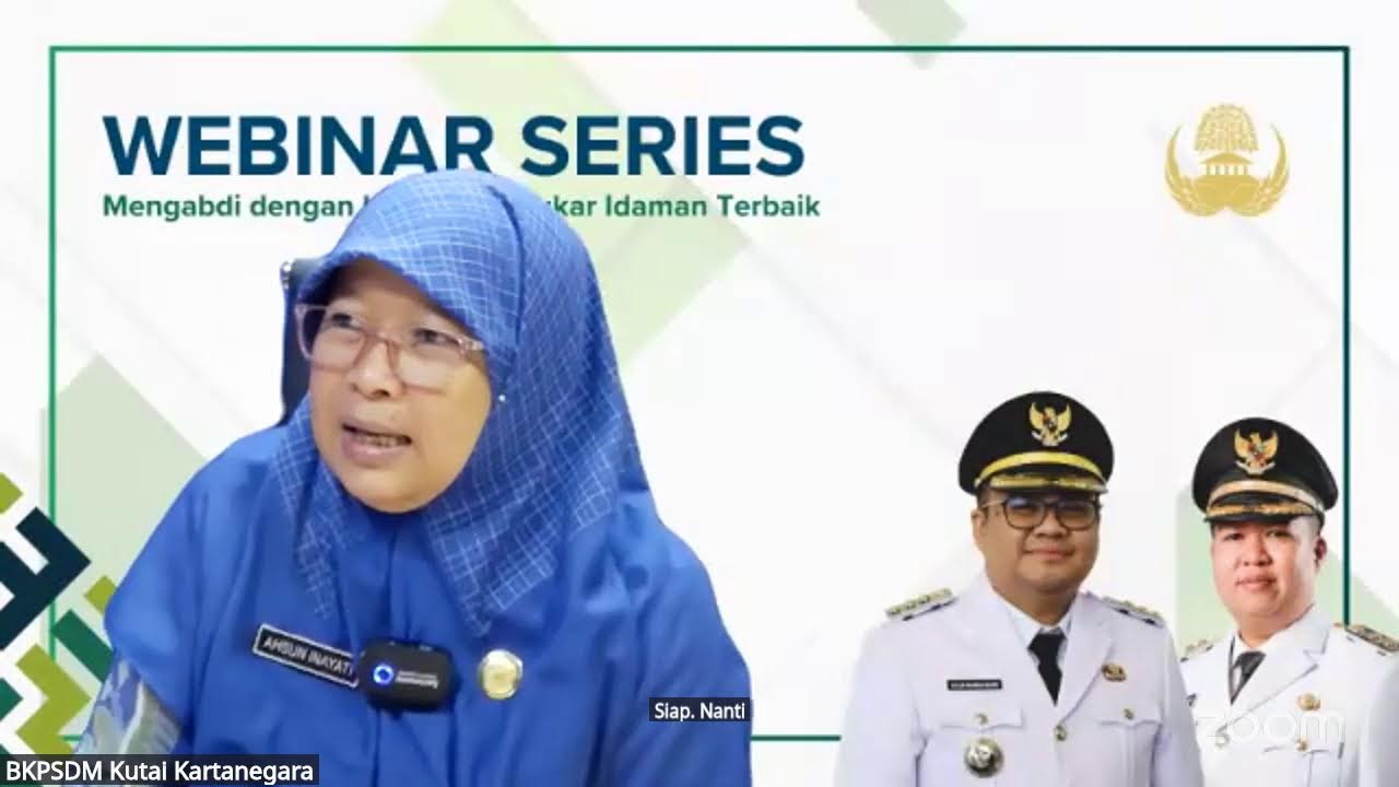 Webinar: Mengabdi Dengan Hati Untuk Kukar Idaman Terbaik Seri 1