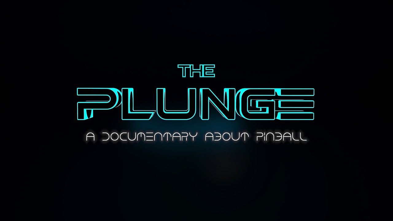 The Plunge (a documentary about pinball)