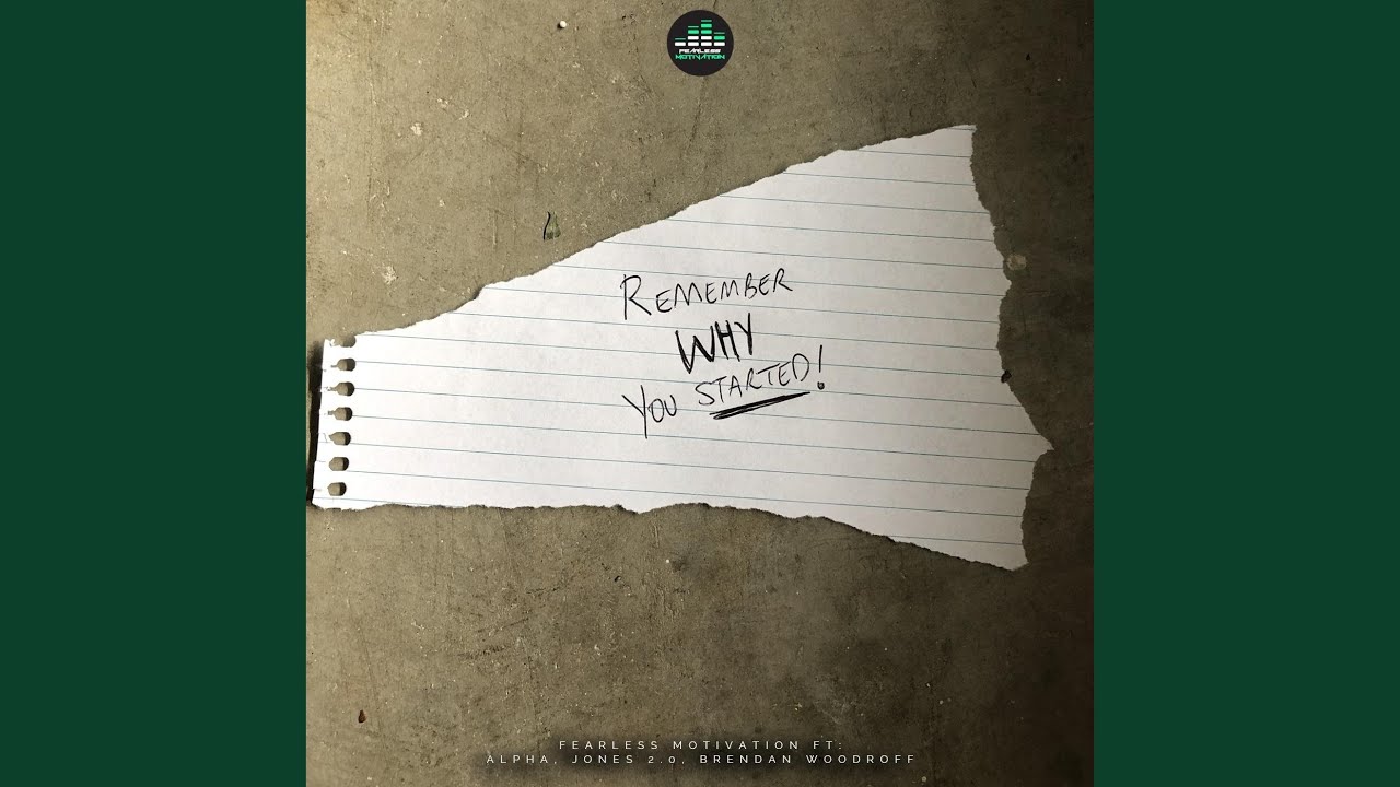 Remember Why You Started