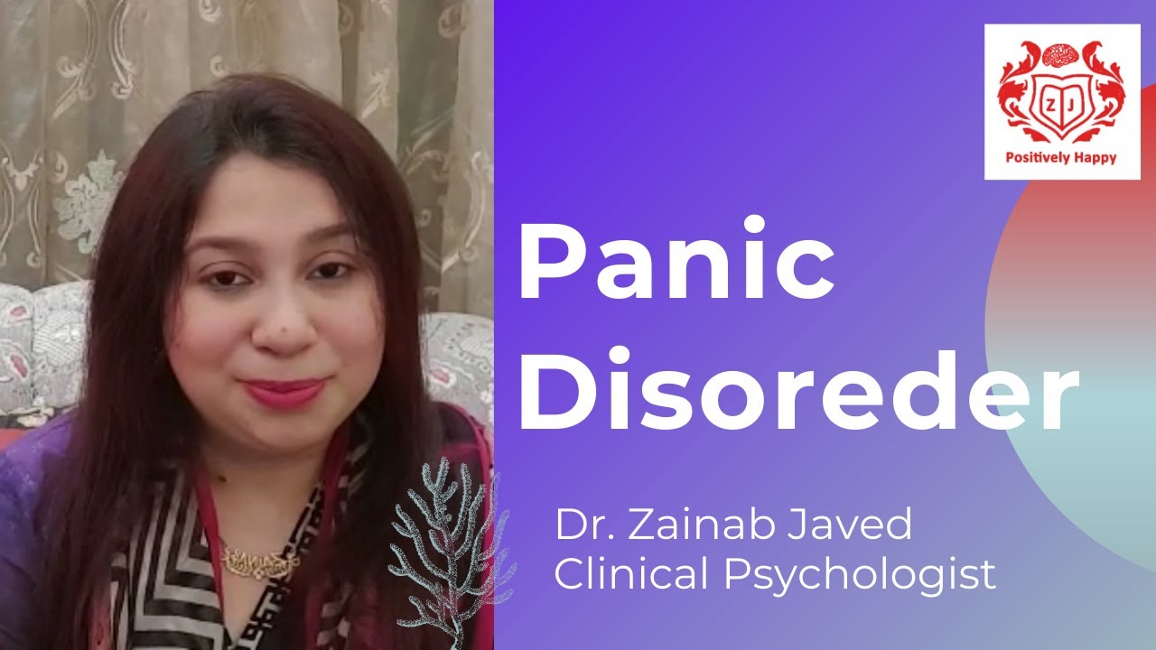 Panic Disorder | Dr. Zainab Javed | Positively Happy