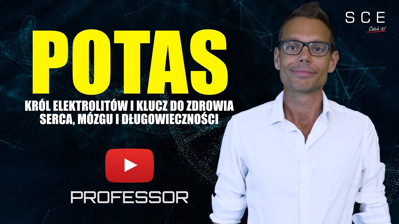 Potas - Kr&oacute;l elektrolit&oacute;w i klucz do zdrowia serca, m&oacute;zgu i długowieczności - Professor odc. 145