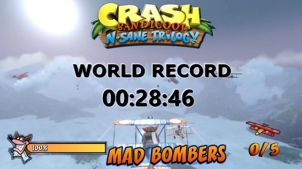 Mad Bombers (Former WR) 00:28:46 - Crash Bandicoot N Sane Trilogy