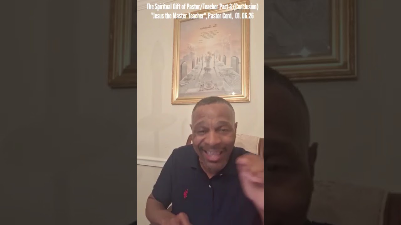 The Spiritual Gift of Pastor/Teacher Part 3, Jesus:Teacher, Pastor Cord Franklin 01.06.26