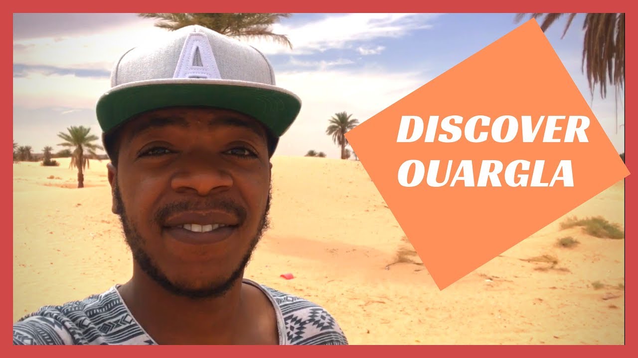 DISCOVER MY CITY - OUARGLA