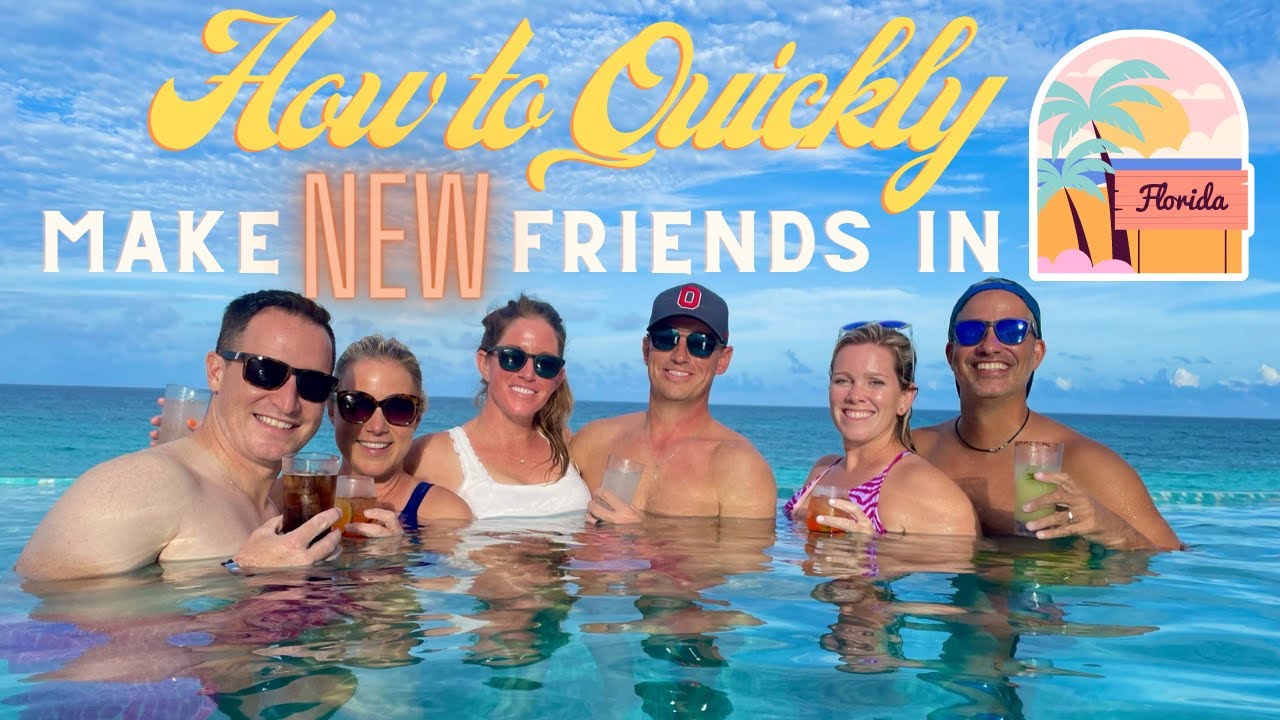 🌴How to QUICKLY Make Friends When You Move to Florida