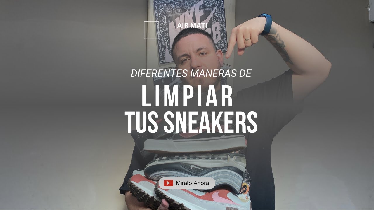 ¿CÓMO LIMPIAR CORRECTAMENTE TUS SNEAKERS? (GAMUZA/SUEDE & CUERO)