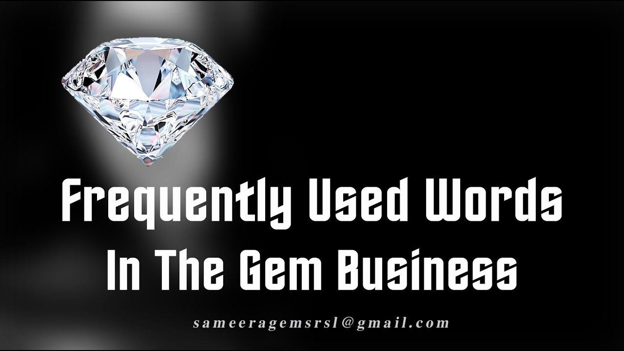 FREQUENTLY USED WORDS IN THE GEM BUSINESS | SAMEERA GEMS