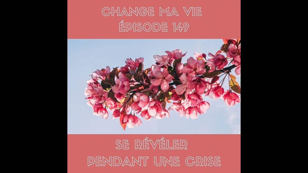 (149) Se révéler pendant une crise