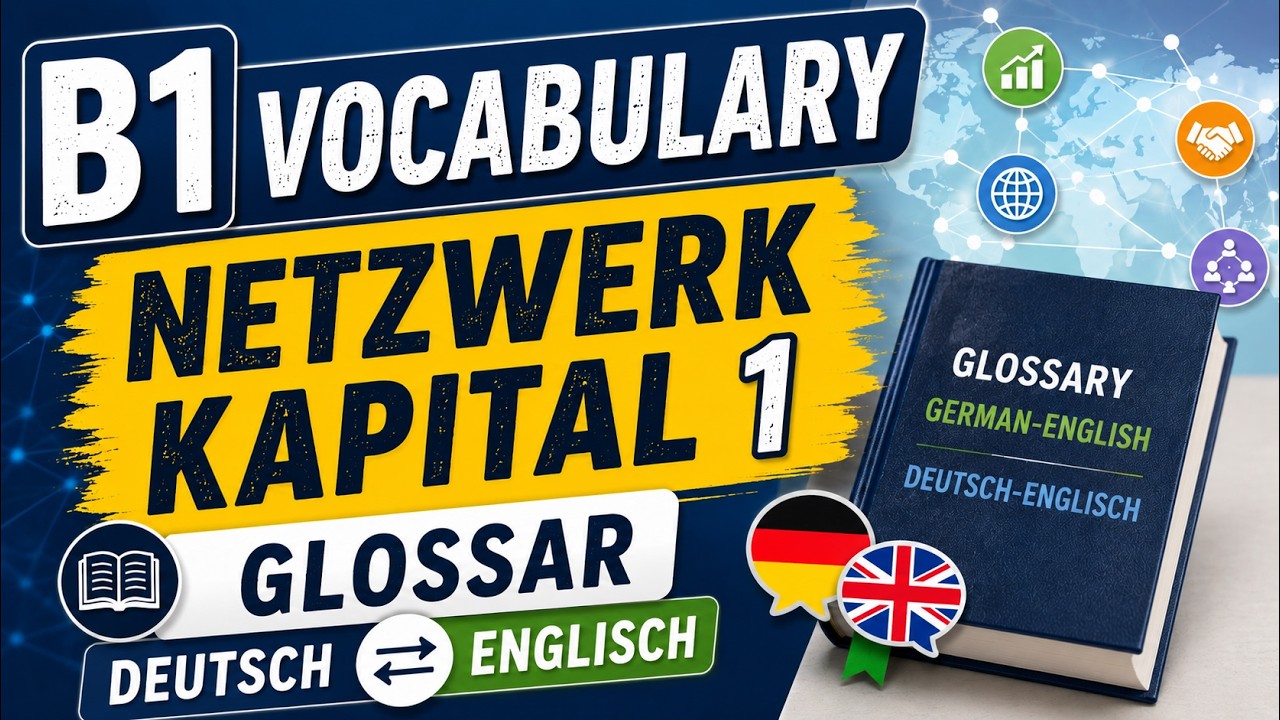Netzwerk B1 Kapital 1 Vocabulary | Glossar Deutsch- Englisch | Glossary German-English