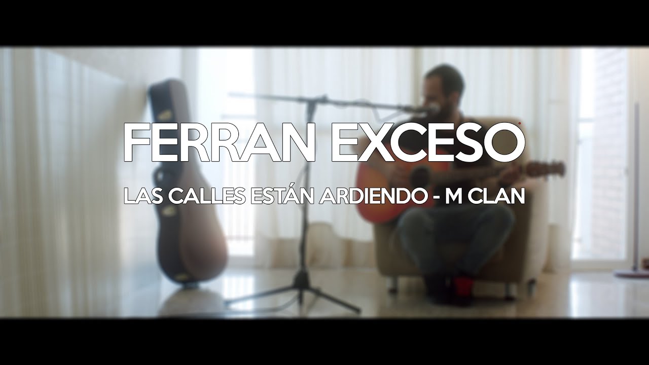 Ferran Exceso - Las Calles Están Ardiendo (M Clan) #Tocatealgoferran