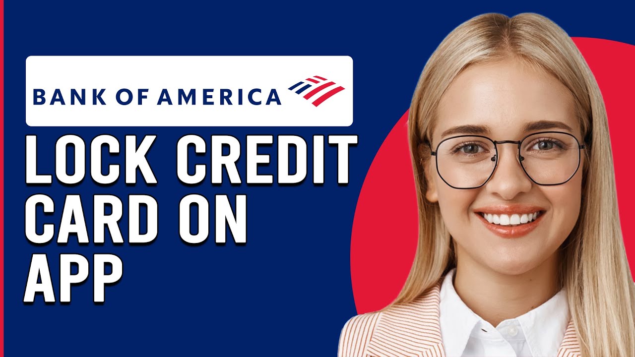 How To Lock A Bank Of America Credit Card On App (Updated)