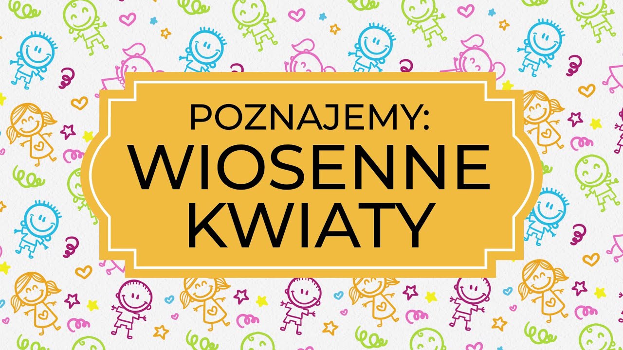 Edukacja zdalna - Poznajemy: WIOSENNE KWIATY