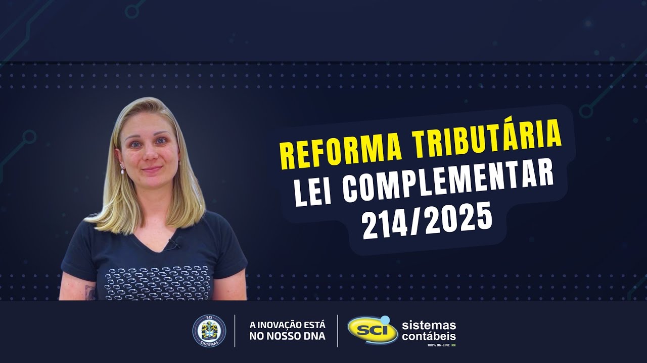 Reforma Tribut&aacute;ria Lei Complementar 214/2025