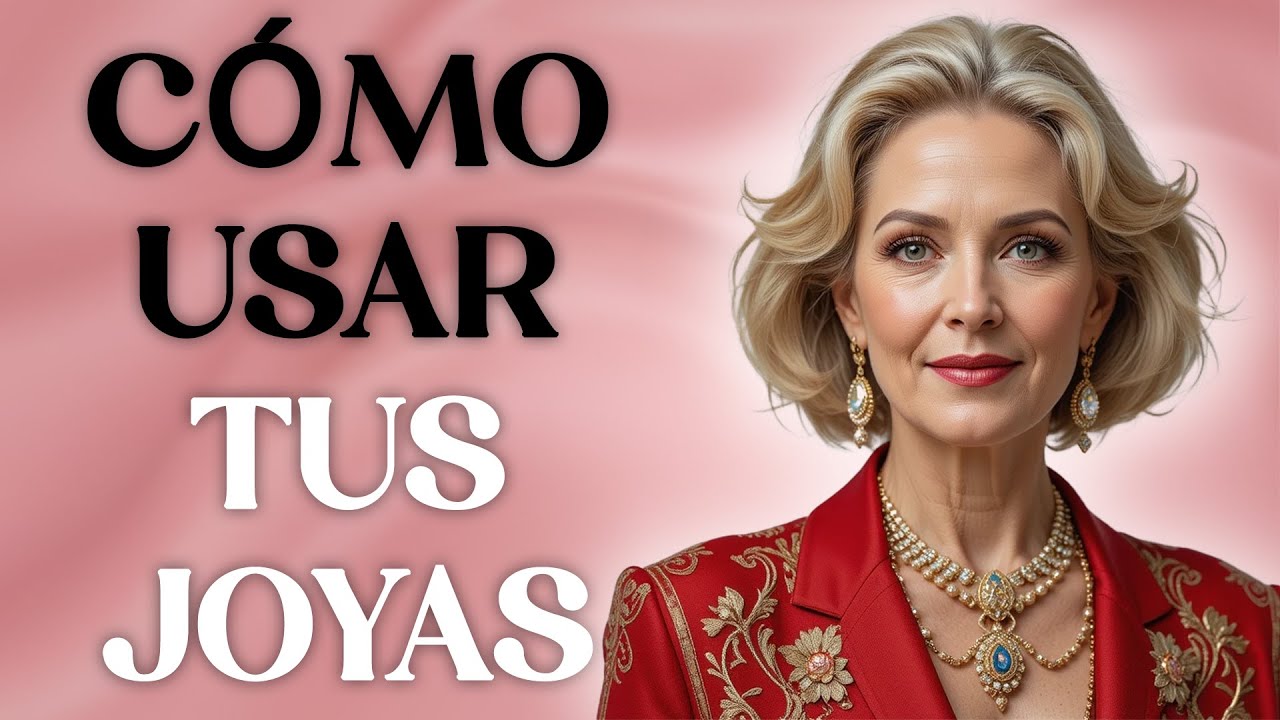 C&oacute;mo usar Las Joyas si eres mayor de 50 a&ntilde;os.