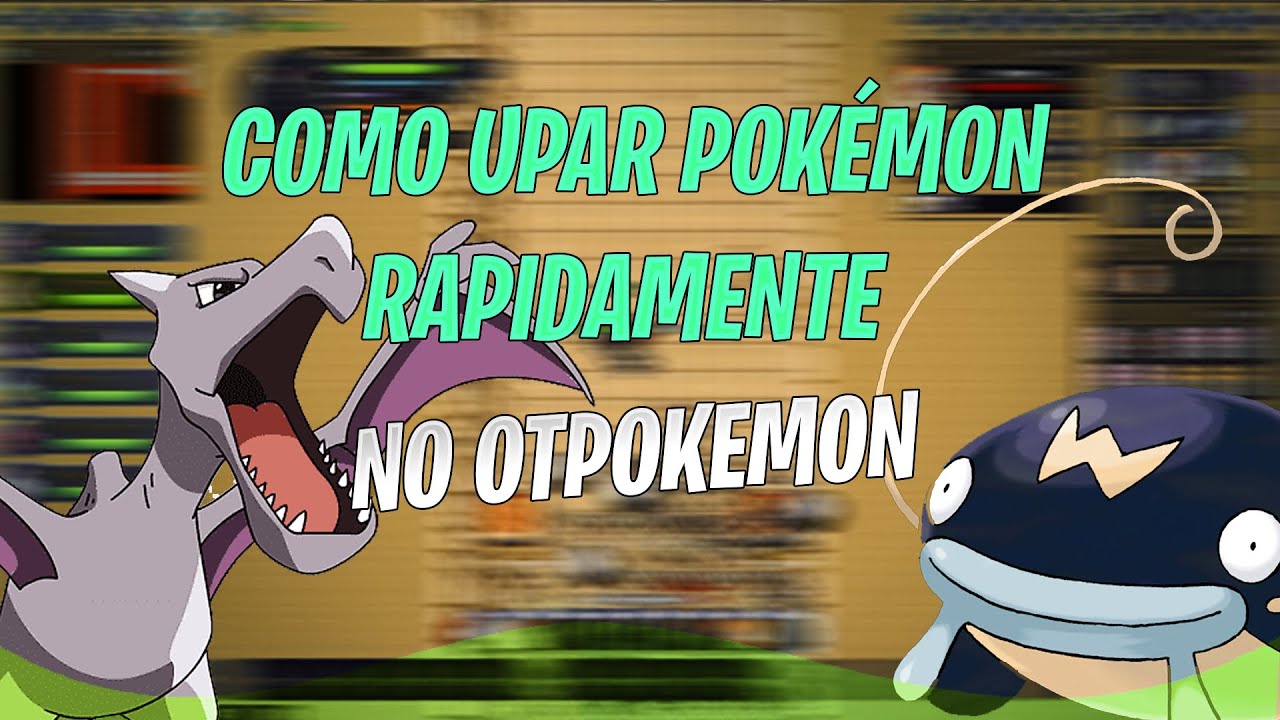 COMO UPAR O POKÉMON MUITO RÁPIDO OTPOKEMON!