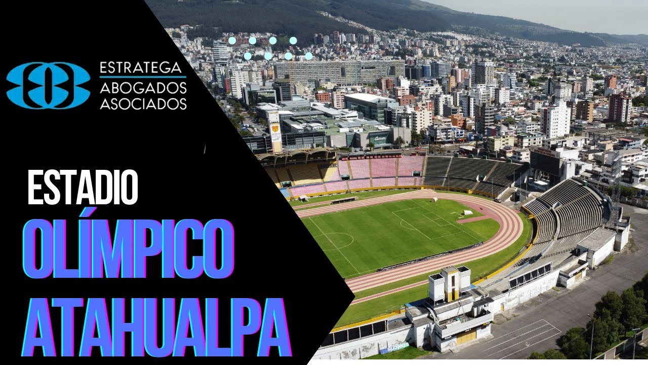 ¿HABRÁ NUEVO ESTADIO OLÍMPICO ATAHUALPA?
