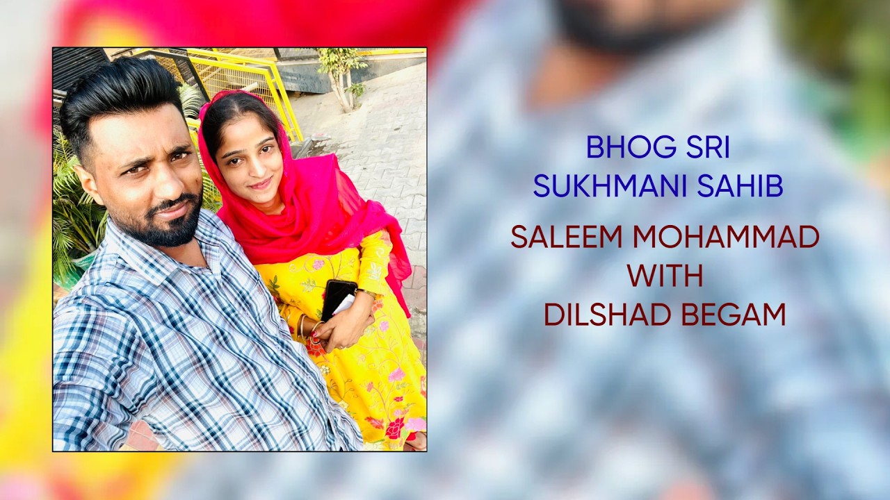 BHOG SRI SUKHMANI SAHIB ** SALEEM MOHAMMAD WITH DILSHAD BEGAM ** OPEN PUNJABI GOLD 90566-50051