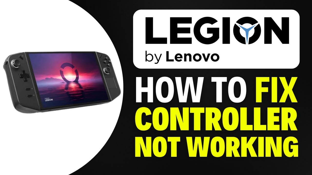 How To Fix Legion Go Controller Not Working