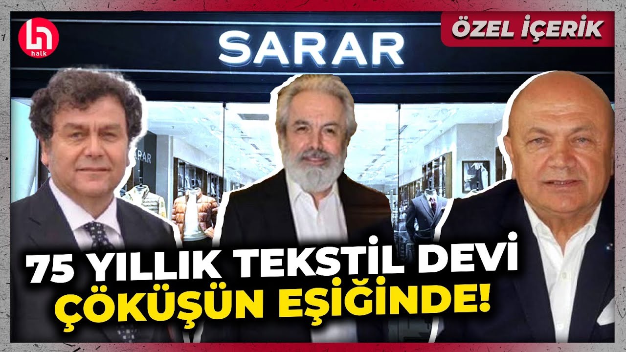 Tekstil devi Sarar'da aile &uuml;yeleri mal paylaşım kavgasına girdi: Dev şirket &ccedil;&ouml;k&uuml;ş&uuml;n eşiğinde!