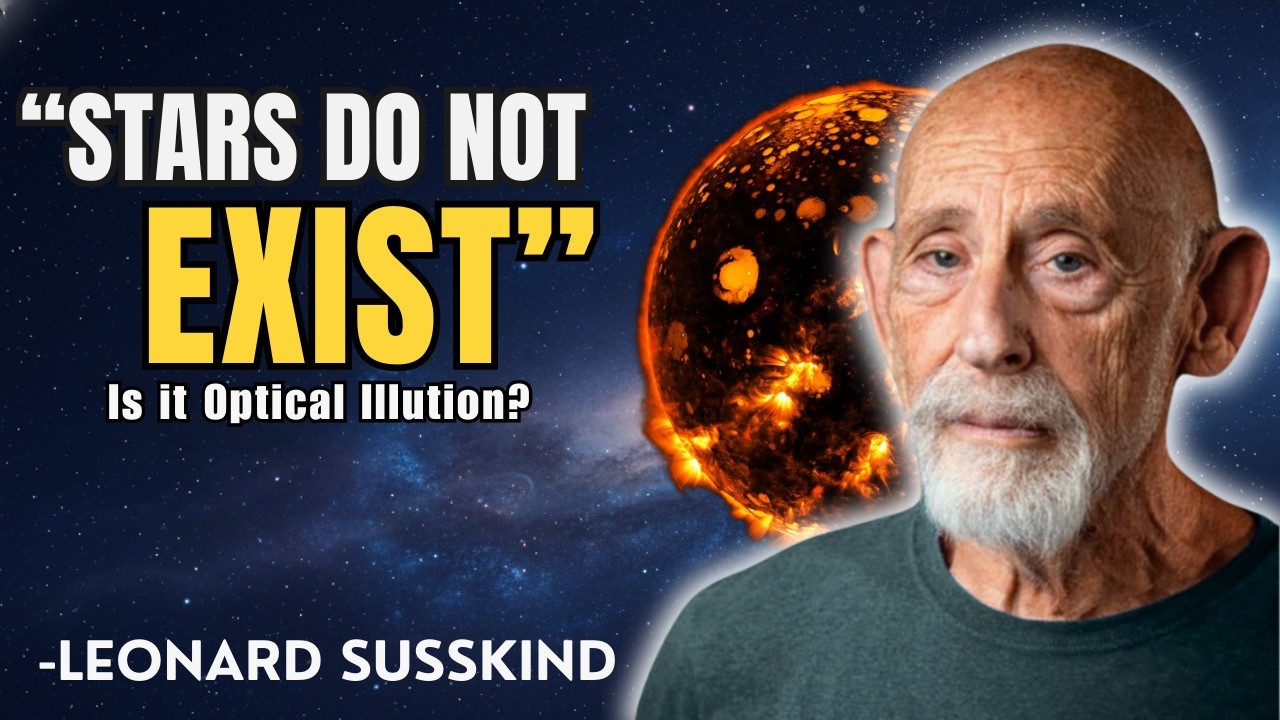 ✨ Why Stars Are Not What They Seem | Light, Time, and Reality | Leonard Susskind