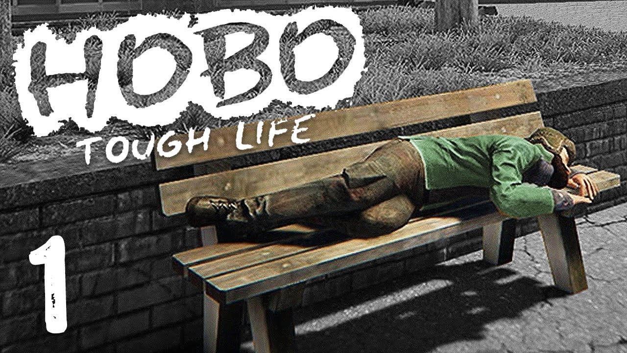 HOBO: Tough Life Part 1 - GETTING STARTED! (Solo Survival)