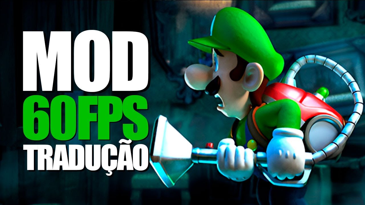 DOWNLOAD! MOD 60FPS E TRADUÇÃO - Luigi's Mansion 3