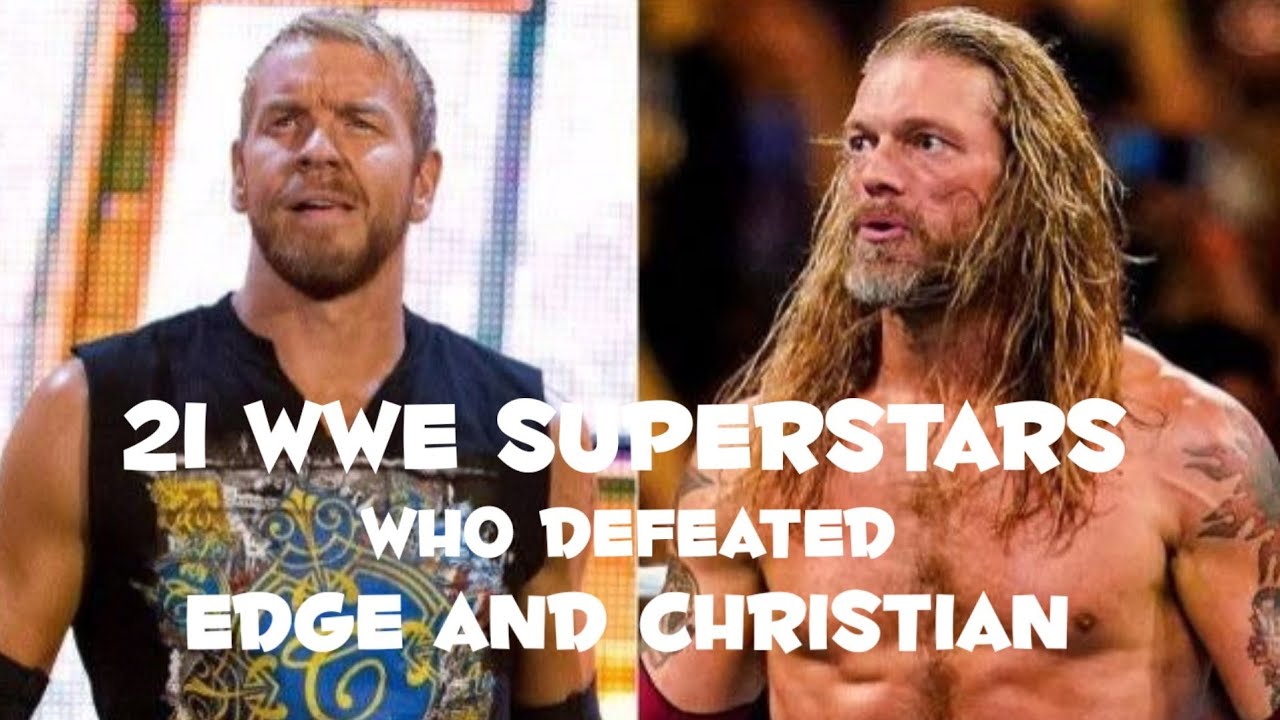 21 WWE Superstars Who Defeated Edge and Christian