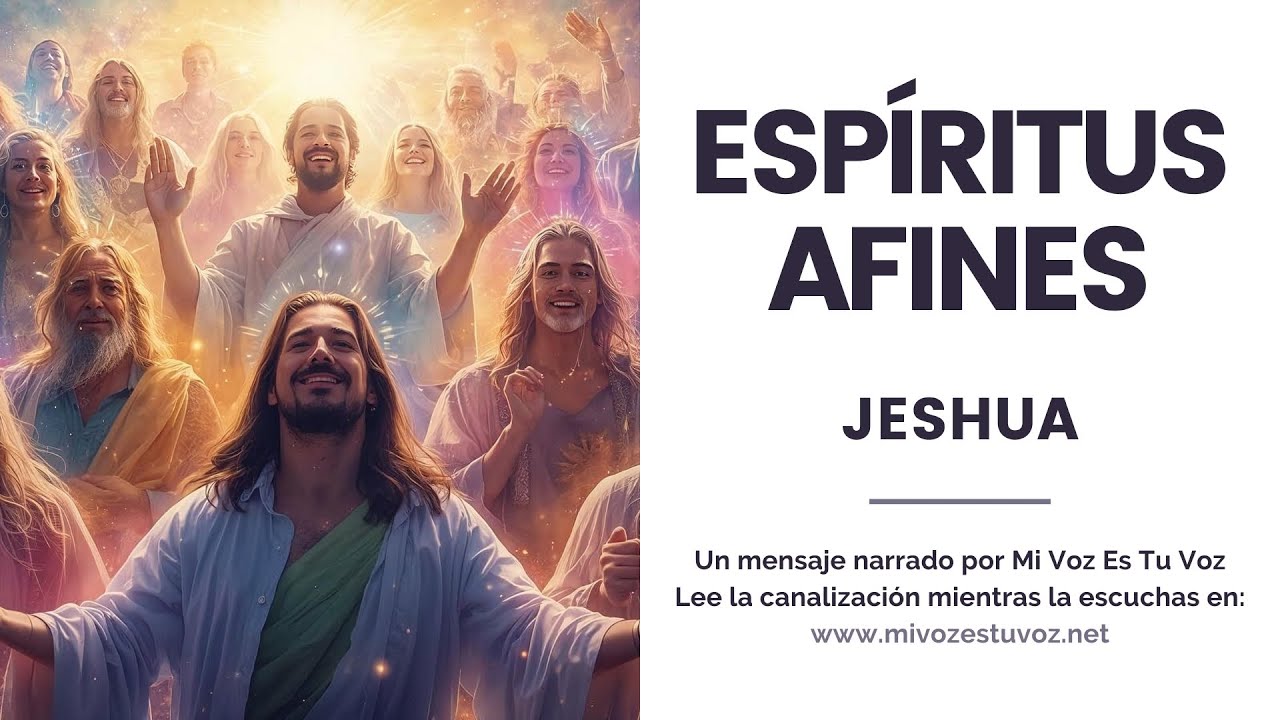 ESPÍRITUS AFINES | Un mensaje de Jeshua