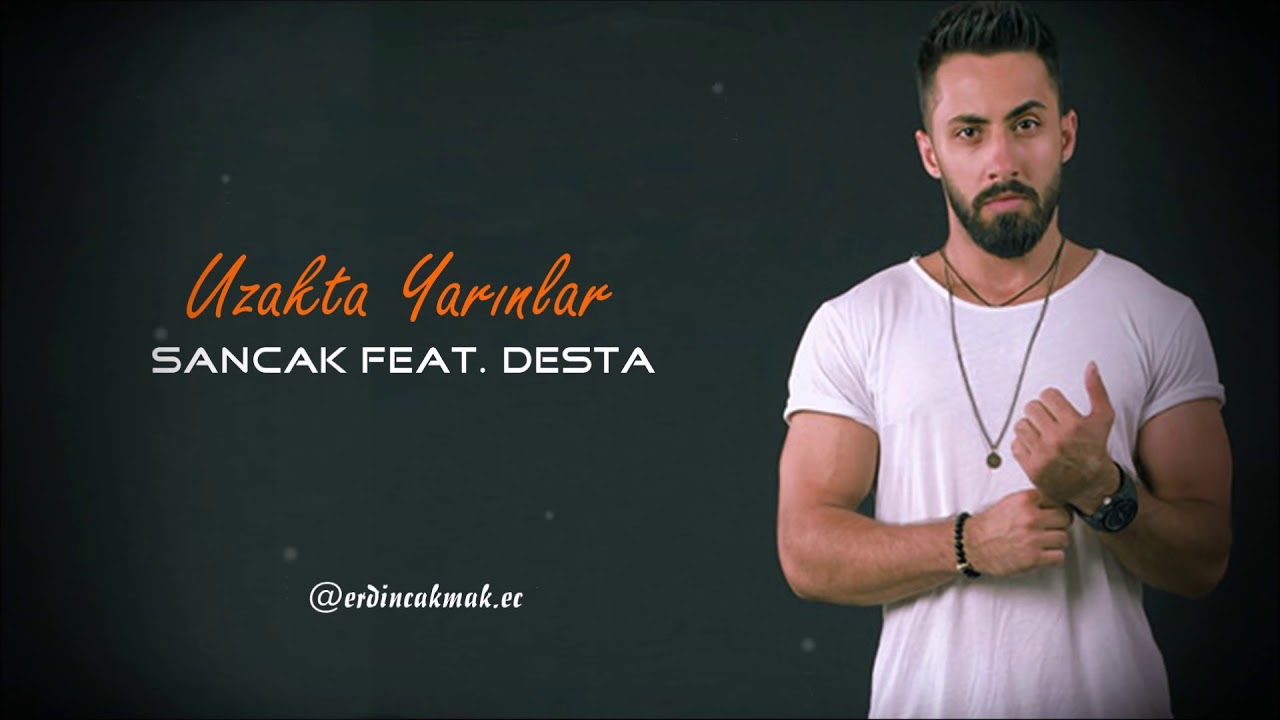 Sancak feat. Desta -Uzakta Yarınlar [YENİ]