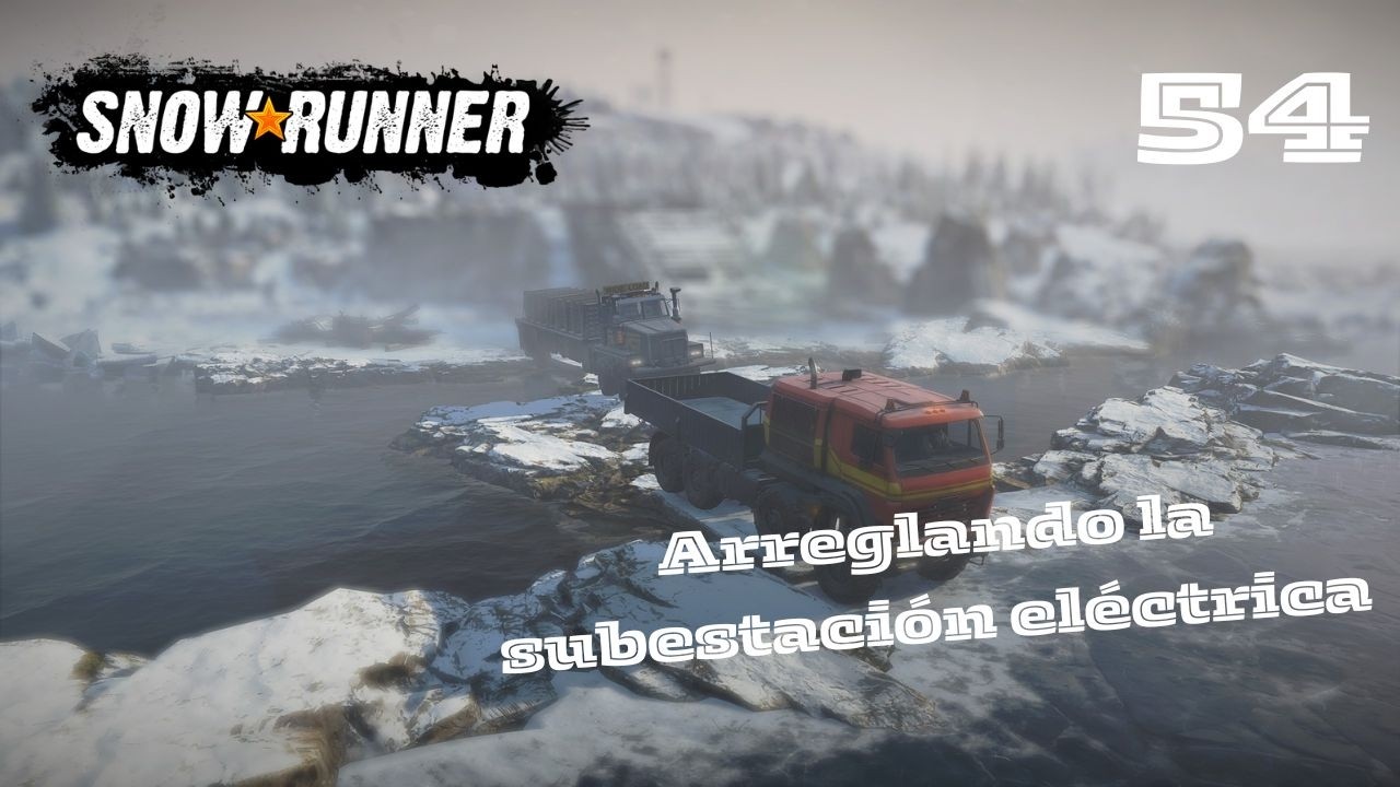 SnowRunner | Episodio 54: Arreglando la subestación eléctrica