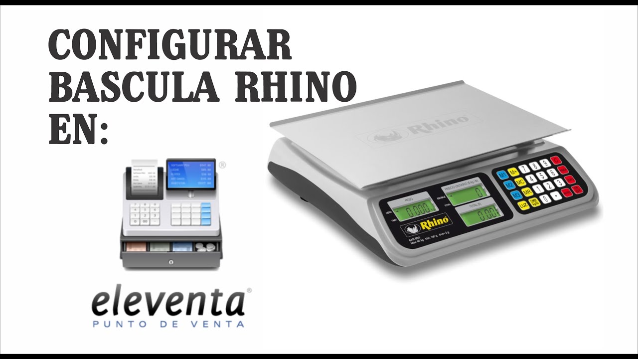 CONFIGUARAR BASCULA RHINO EN ELEVENTA